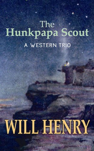 Will Henry-The Hunkpapa scout
