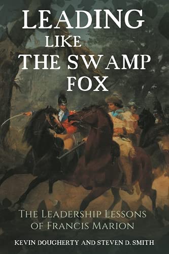 Leading Like the Swamp Fox - Kevin Dougherty