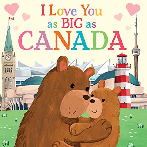 Rose Rossner-I Love You As Big As Canada