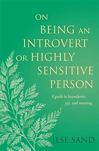 Ilse Sand-On Being an Introvert or Highly Sensitive Person