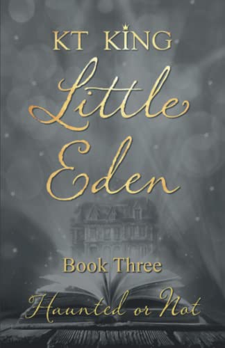 Kt King-Little Eden Book Three