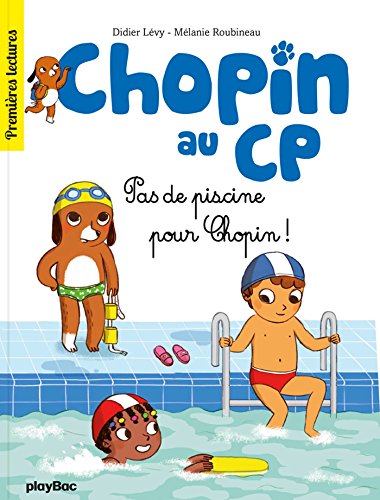Didier Lévy-Chopin au CP - T5 - Pas de piscine pour Chopin