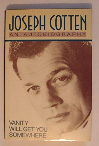 Joseph Cotten-Vanity will get you somewhere