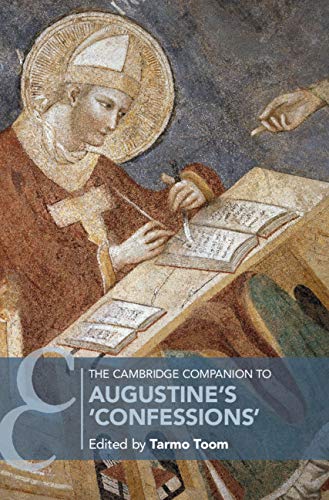 Cambridge Companion to Augustine's Confessions - Tarmo Toom