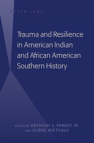 Trauma and resilience in American Indian and African American southern history - Ulrike Wiethaus