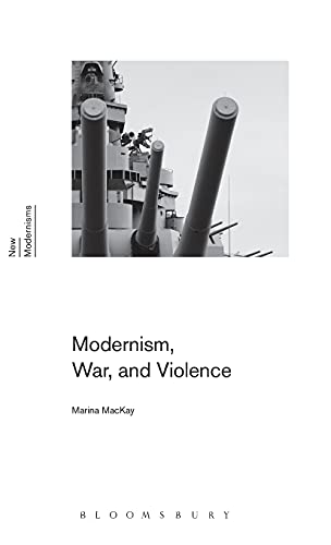 Marina MacKay-Modernism, War, and Violence