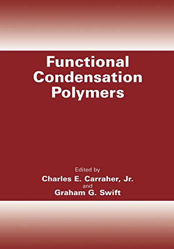 Charles E. Carraher Jr.-Functional Condensation Polymers
