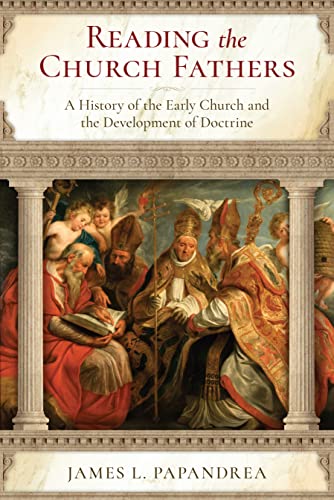 Jim Papandrea-Reading the Church Fathers