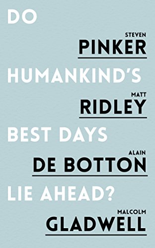 Steven Pinker-Do humankind's best days lie ahead?