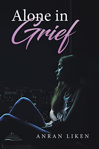 Anran Liken-Alone in Grief