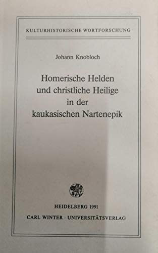 Homerische Helden und christliche Heilige in der kaukasischen Nartenepik - Johann Knobloch