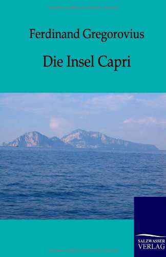 Ferdinand Gregorovius-Die Insel Capri