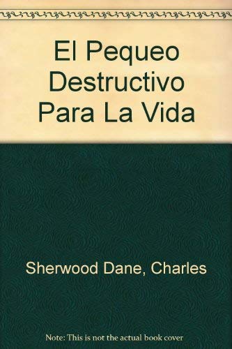 El Pequeo Destructivo Para La Vida - Charles Sherwood Dane