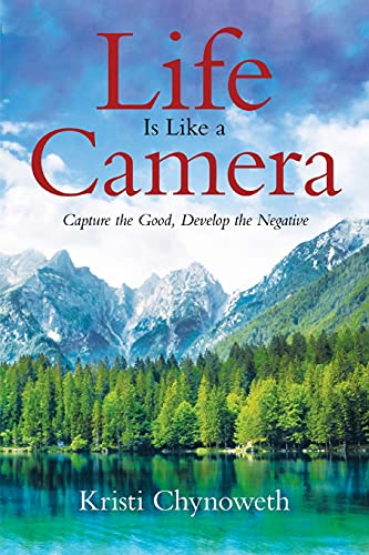 Kristi Chynoweth-Life Is Like a Camera