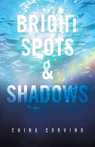 Bright Spots & Shadows - China Corvino