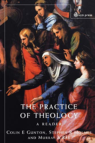 The Practice of Theology - Colin E. Gunton