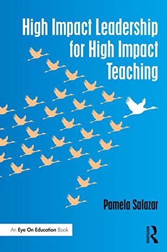 High Impact Leadership for High Impact Teaching - Pamela Salazar