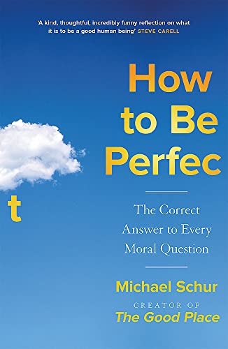 Mike Schur-How to Be Perfect
