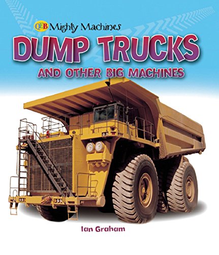 Ian Graham-Dump trucks and other big machines