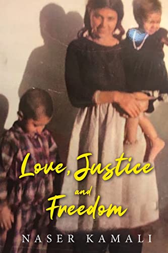 Love, Justice and Freedom - Naser Kamali