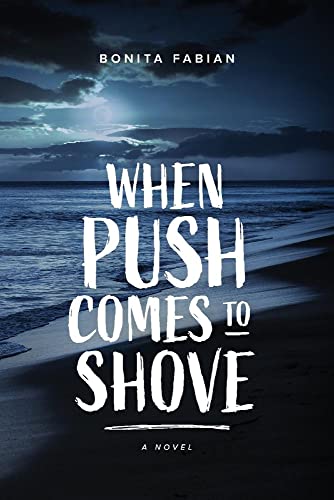 Bonita Fabian-When Push Comes to Shove
