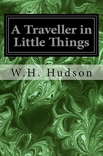 W.H. Hudson-A Traveller in Little Things