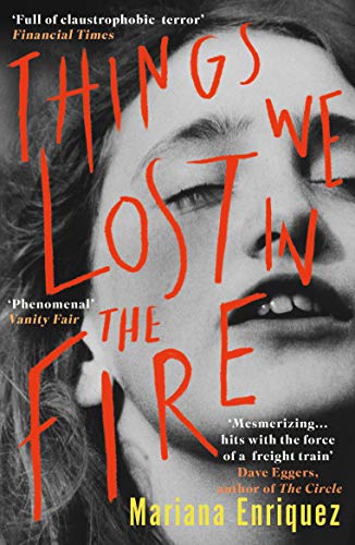 Mariana Enriquez-Things We Lost in the Fire