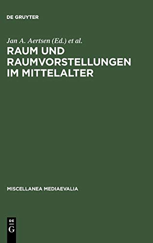 Raum Und Raumvorstellungen Im Mittelalter (Miscellanea Mediaevalia , No 25) - H. Aertsen