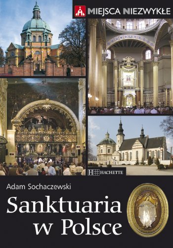 Sanktuaria w Polsce - Adam Sochaczewski