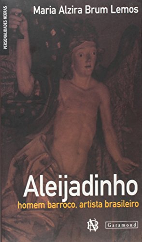 Aleijadinho - Maria Alzira Brum Lemos