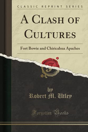 Robert M. Utley-A Clash of Cultures