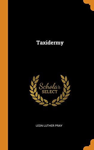 Taxidermy - Paul N. 1854-1931 Hasluck