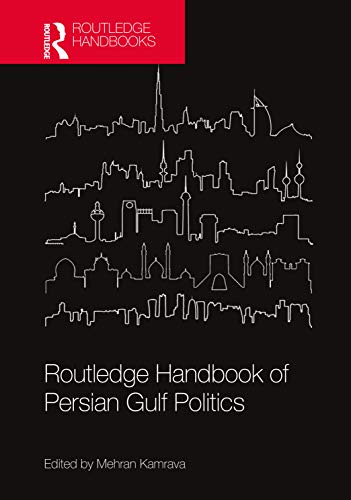 Routledge Handbook of Persian Gulf Politics - Mehran Kamrava