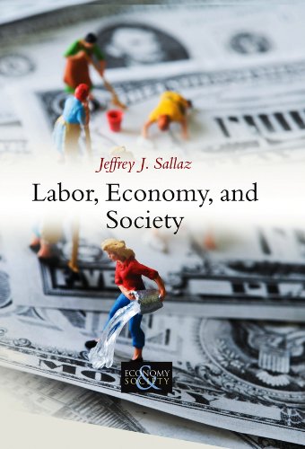 Jeffrey J. Sallaz-Labor, Economy, and Society