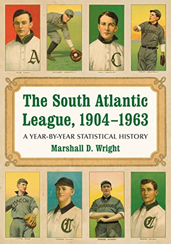 Marshall D. Wright-The South Atlantic League, 1904-1963