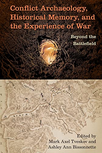 Mark Axel Tveskov-Conflict Archaeology, Historical Memory, and the Experience of War