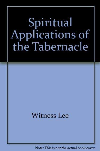 Spiritual Applications of the Tabernacle - Witness Lee