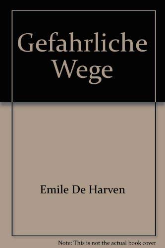Gefährliche Wege - Emile De Harven