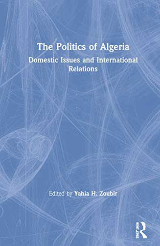 Yahia H. Zoubir-Politics of Algeria