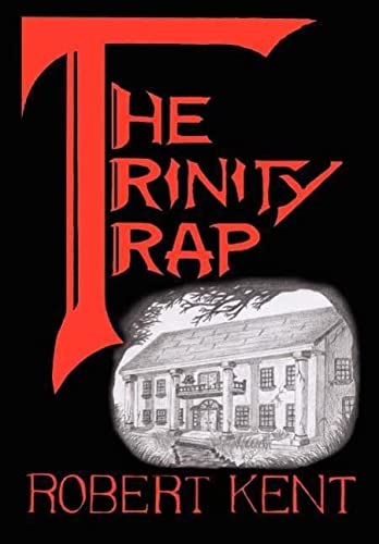 Robert Kent-The Trinity Trap