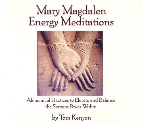 Mary Magdalen Energy Meditations - Tom Kenyon