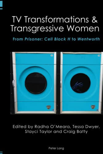 TV Transformations and Transgressive Women : From Prisoner - Radha O'Meara