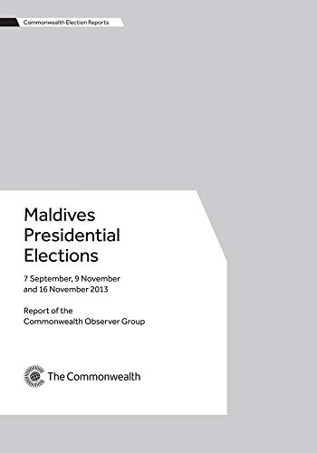 Commonwealth Observer Group (Maldives : 2013)-Maldives presidential elections, 7 September, 9 November and 16 November 2013