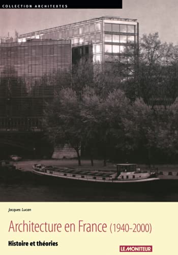 Architecture en France, 1940-2000 - Jacques Lucan