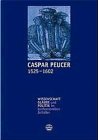 Caspar Peucer (1525-1602) - Hans-Peter Hasse