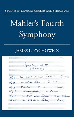 James L. Zychowicz-Mahler's Fourth Symphony (Studies in Musical Genesis and Structure)