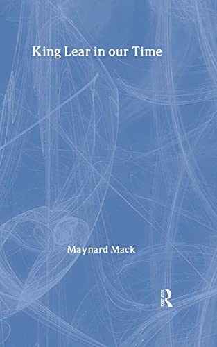 King Lear in our Time - Maynard Mack