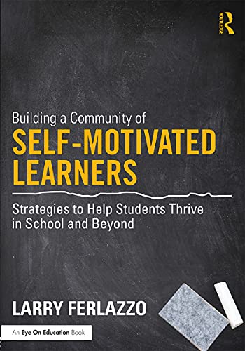 Larry Ferlazzo-Building a Community of Self-Motivated Learners