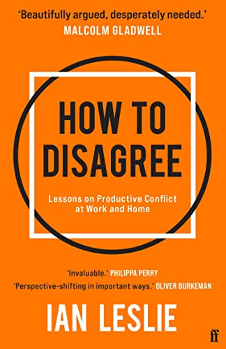 Ian Leslie-How to Disagree