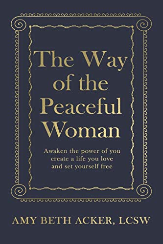 The Way of the Peaceful Woman - Amy Beth Acker